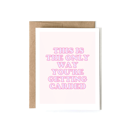 GETTING CARDED BIRTHDAY CARD